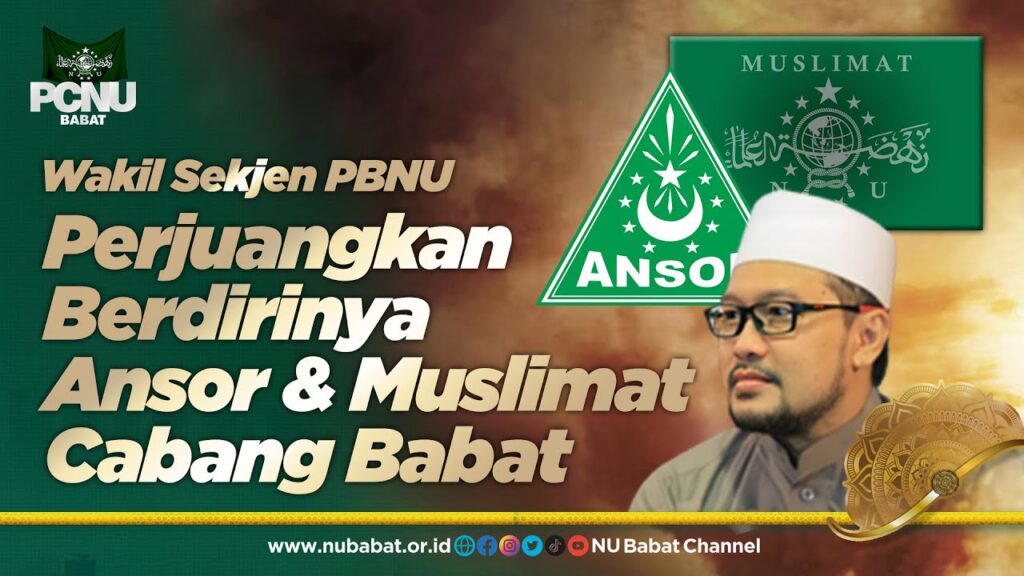 PBNU PERJUANGKAN ANSOR & MUSLIMAT CABANG BABAT Wakil Sekjen PBNU Gus Maksum Faqih