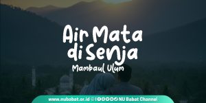 Airmata di Senja Mambaul Ulum